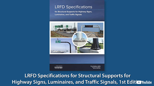 LRFD Specifications for Structural Supports for Highway Signs, Luminaires, and Traffic Signals, 1st Edition